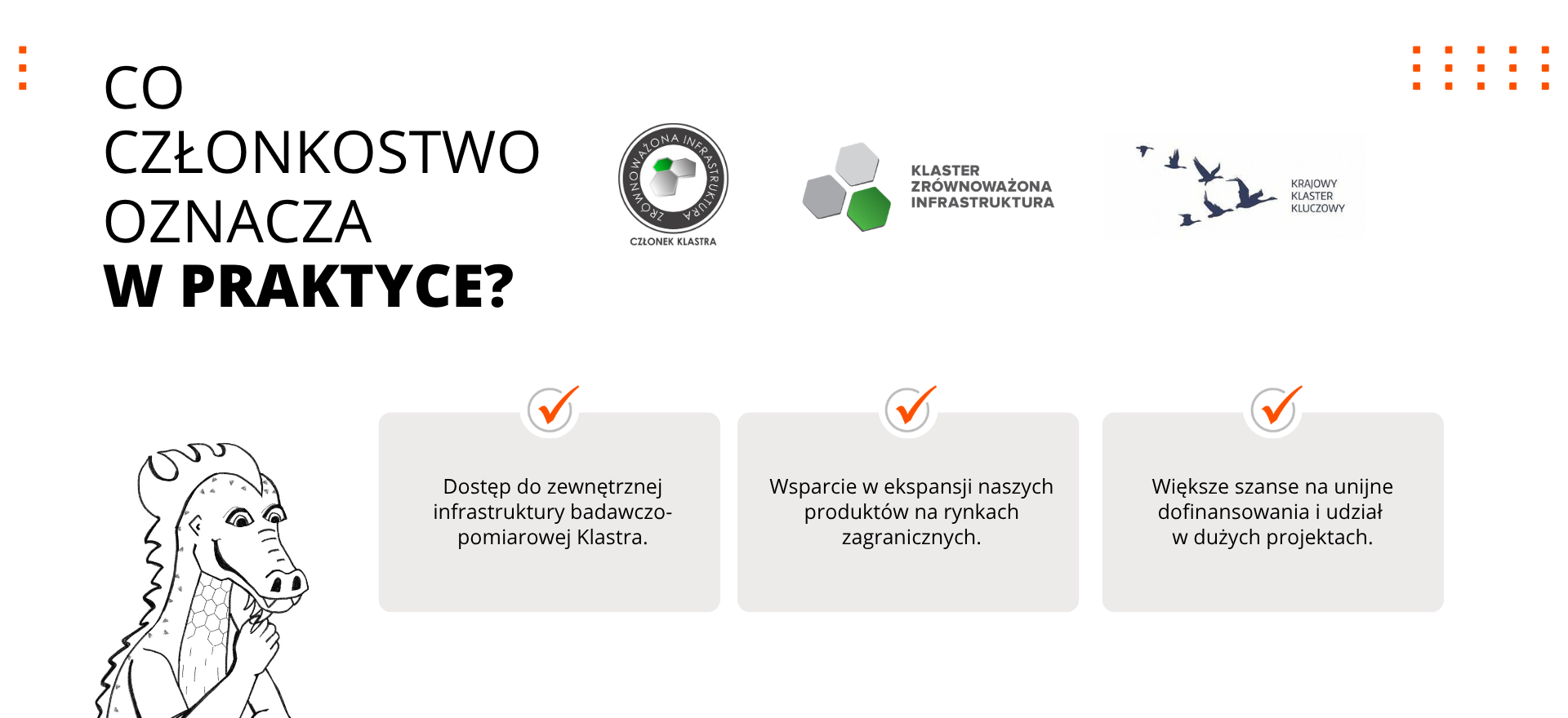 Korzyści z członkostwa w Klastrze Zr&oacute;wnoważona Infrastruktura &ndash; dostęp do infrastruktury badawczo-pomiarowej, wsp&oacute;łpraca przy rozwoju zr&oacute;wnoważonej chemii budowlanej, wsparcie ekspansji zagranicznej oraz większe szanse na dofinansowania i udział w dużych 